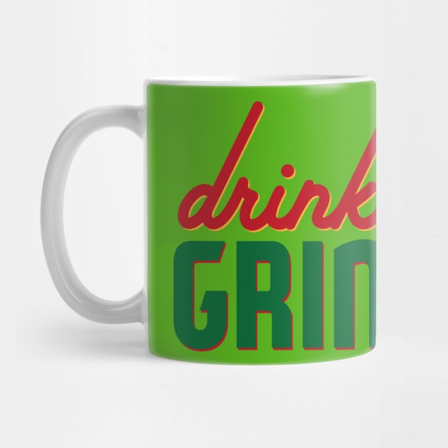 Drink Up Grinches! by ckandrus